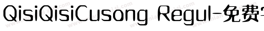 QisiQisiCusong Regul字体转换